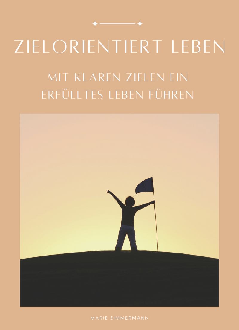 Zielorientiert leben