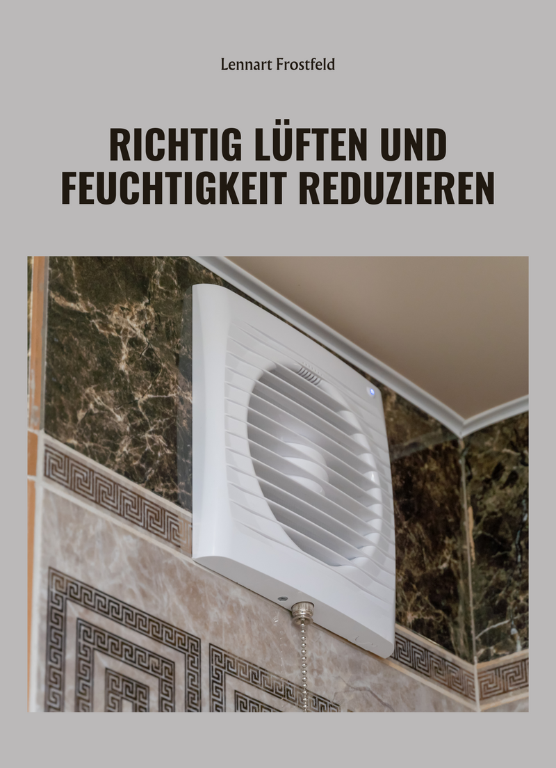 Richtig lüften und Feuchtigkeit reduzieren