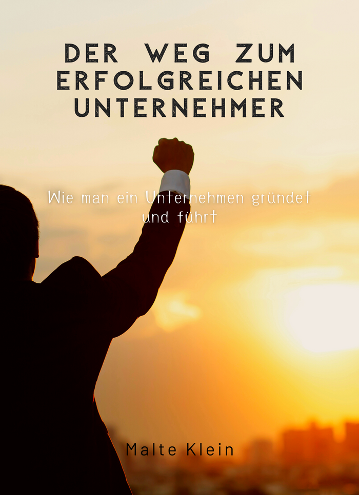 Der Weg zum erfolgreichen Unternehmer