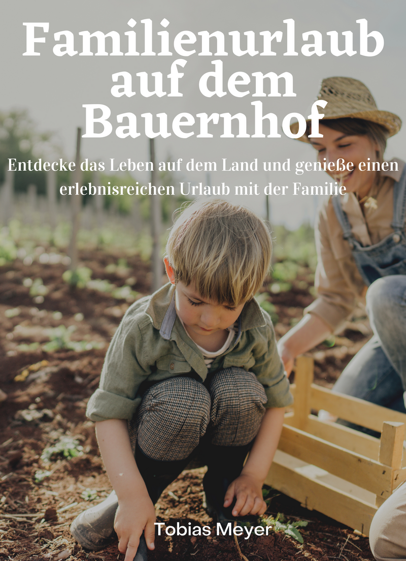 Familienurlaub auf dem Bauernhof