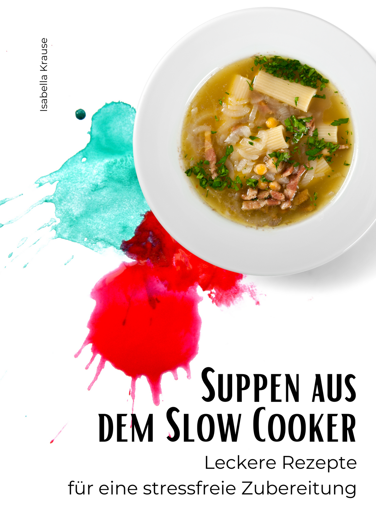 Suppen aus dem Slow Cooker