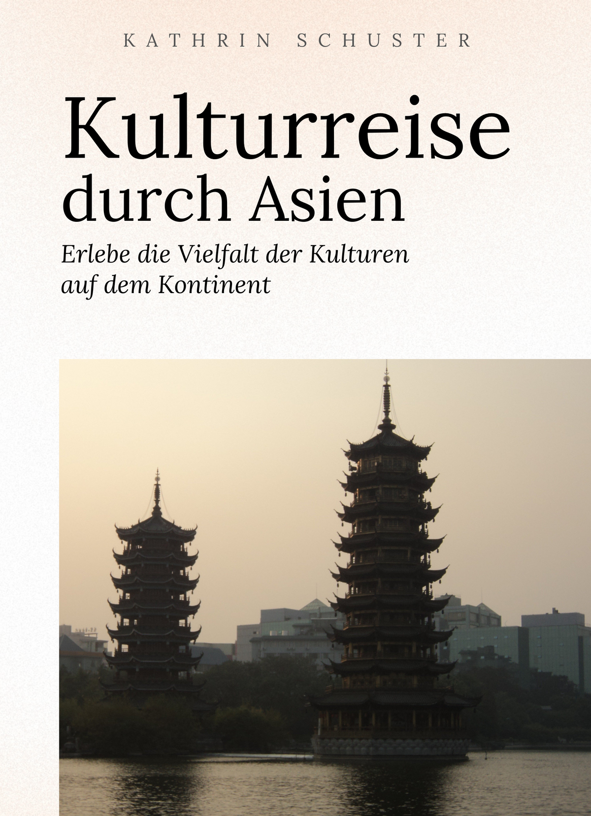 Kulturreise durch Asien