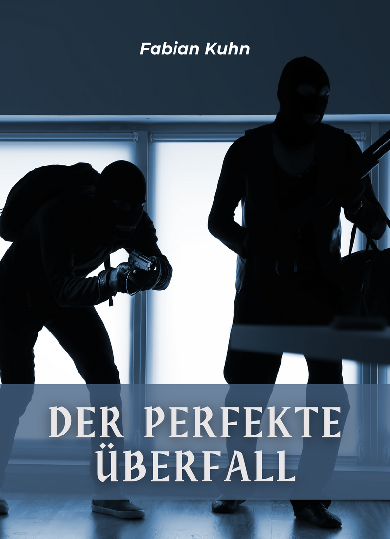 Der perfekte Überfall