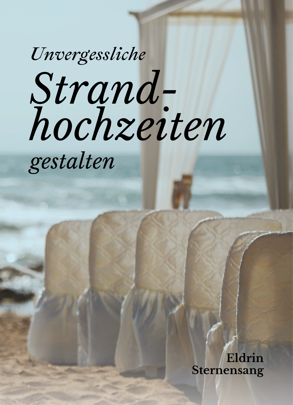 Unvergessliche Strandhochzeiten gestalten