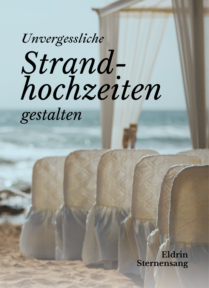 Unvergessliche Strandhochzeiten gestalten