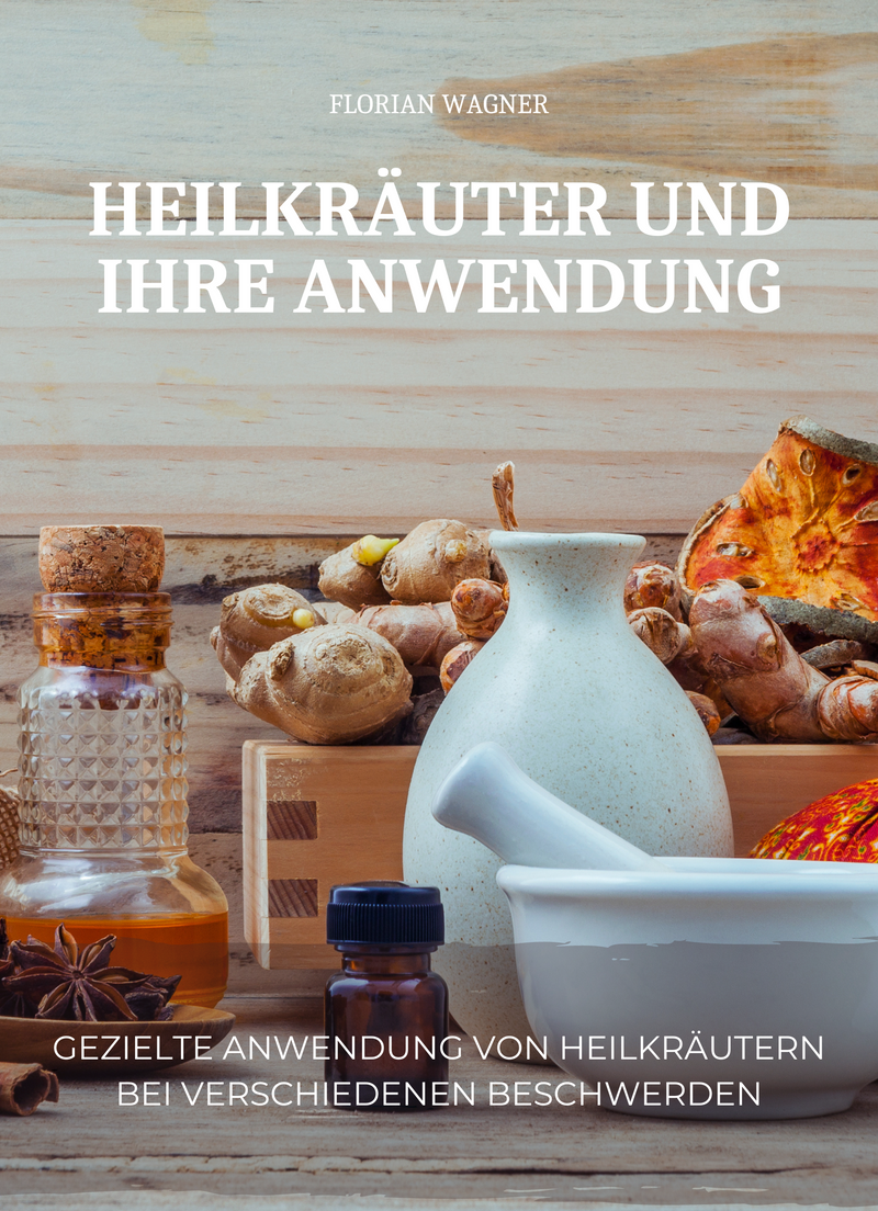 Heilkräuter und ihre Anwendung