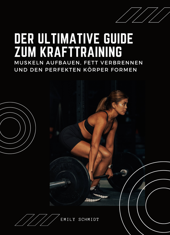 Der ultimative Guide zum Krafttraining