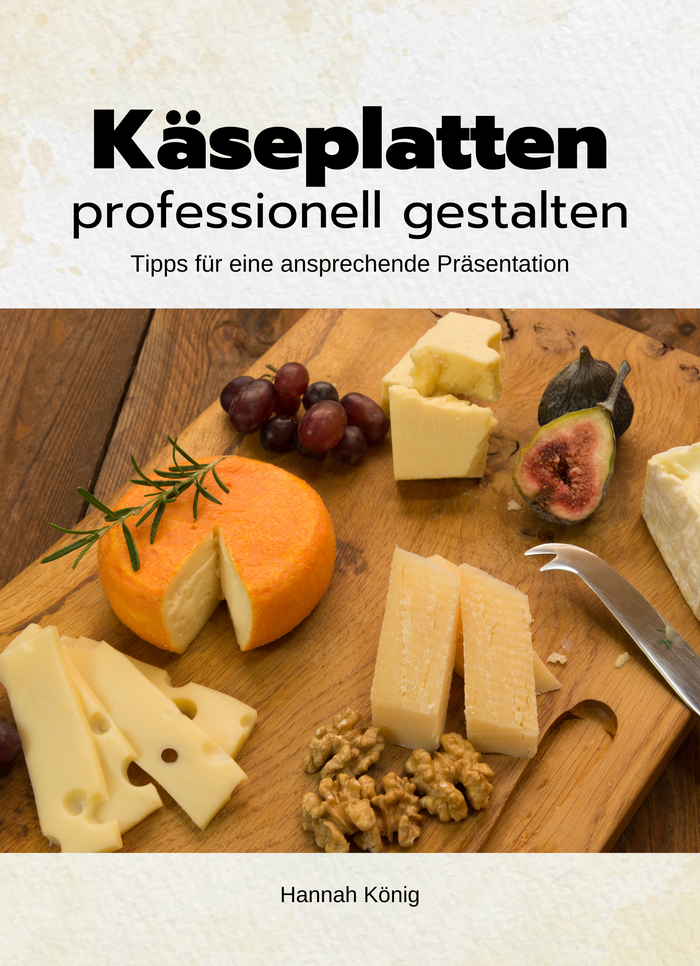 Käseplatten professionell gestalten