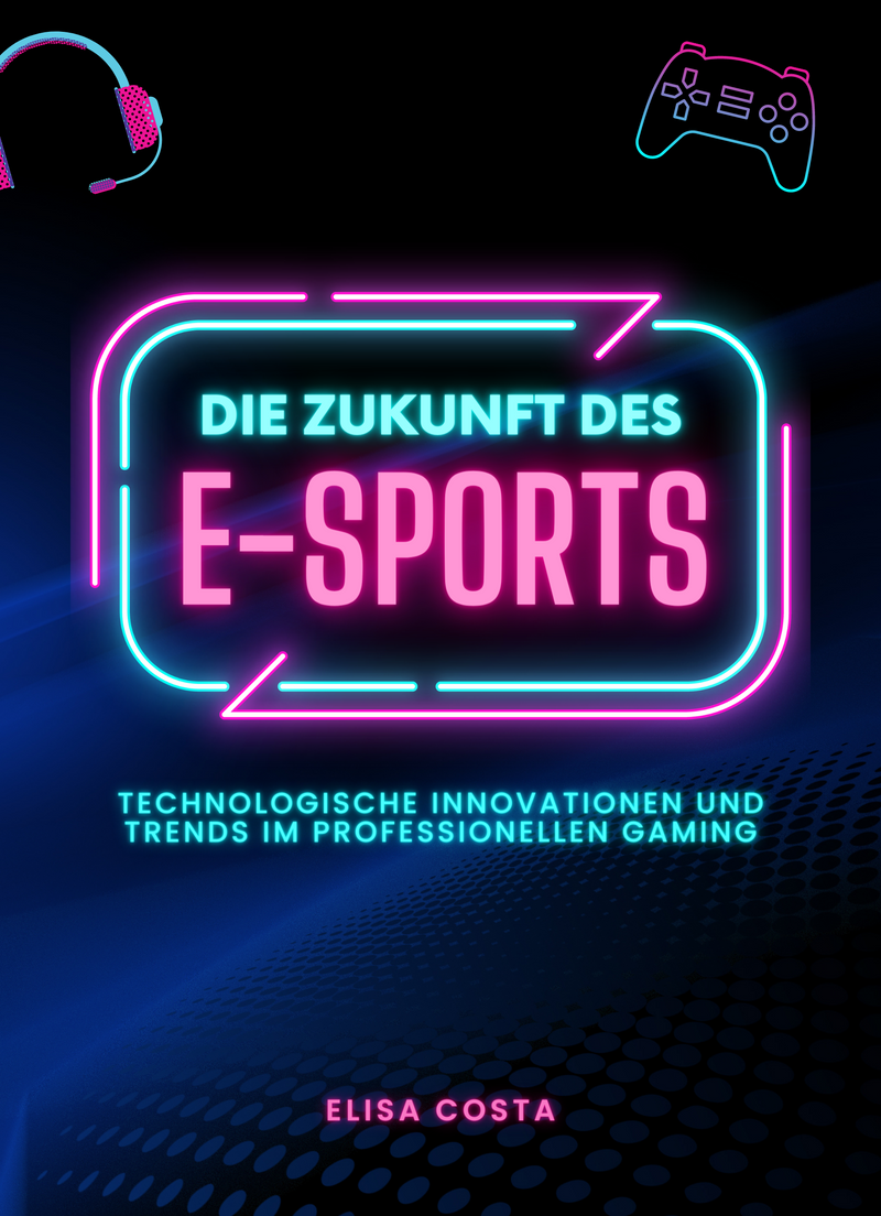 Die Zukunft des E-Sports