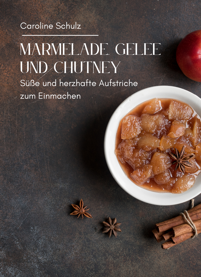 Marmelade, Gelee und Chutney