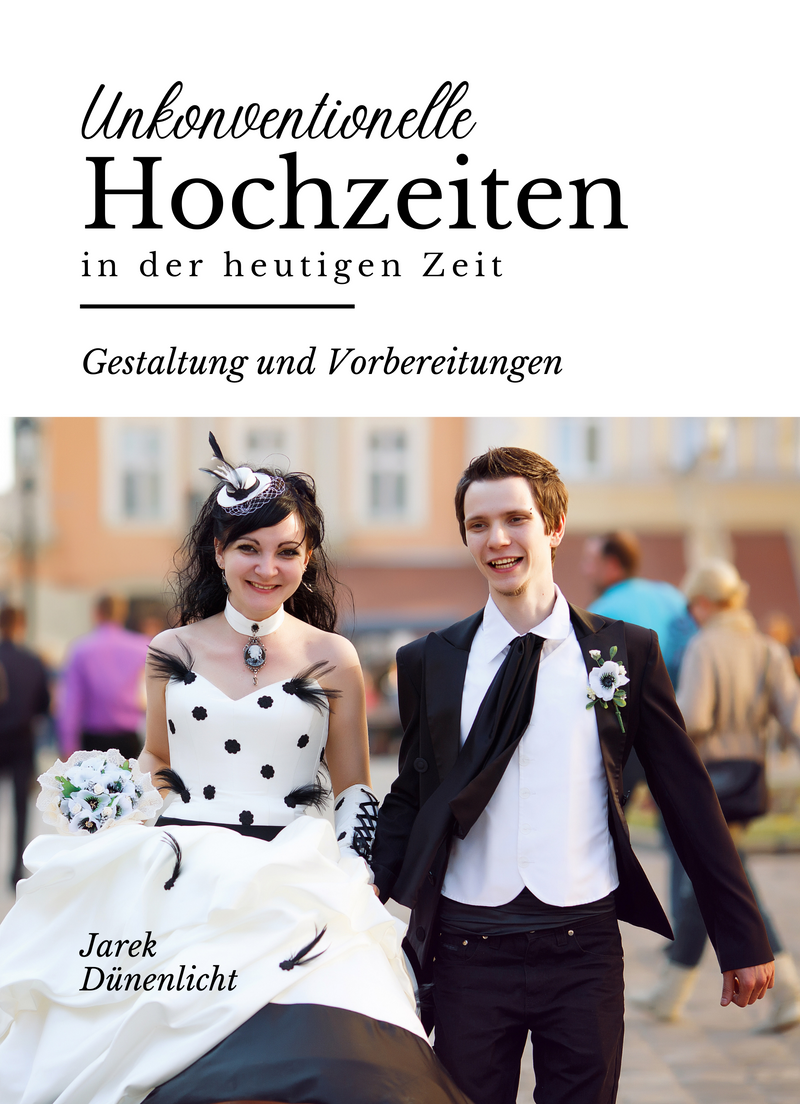 Unkonventionelle Hochzeiten in der heutigen Zeit