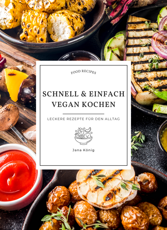 Schnell & einfach vegan kochen