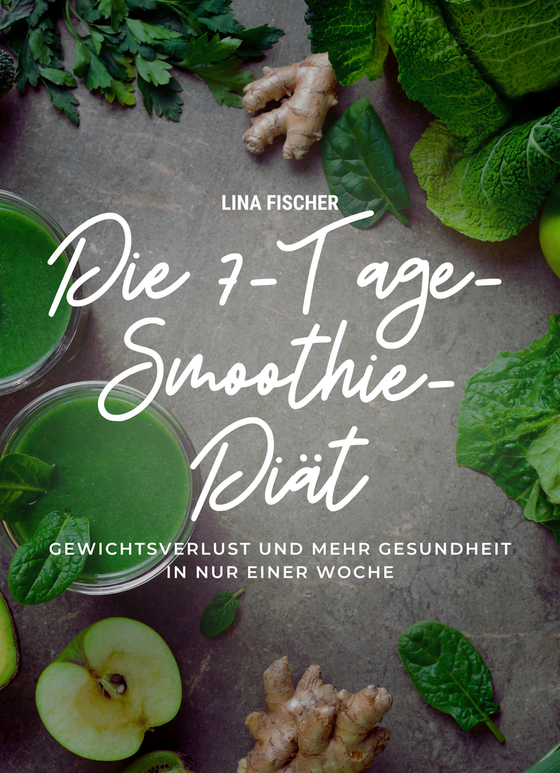 Die 7-Tage-Smoothie-Diät