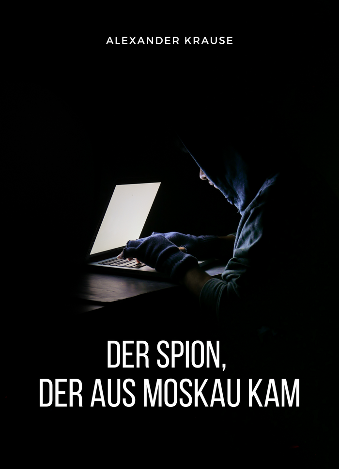 Der Spion, der aus Moskau kam