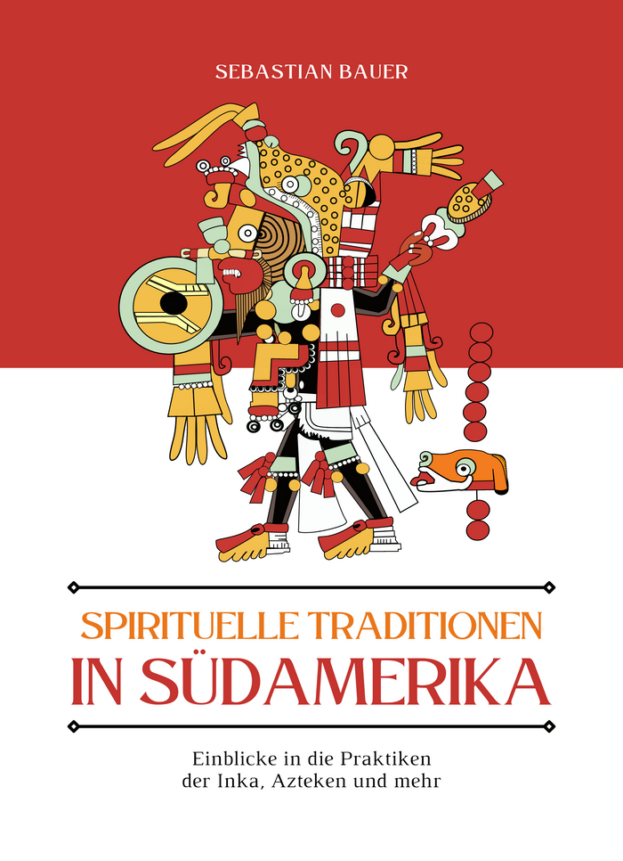 Spirituelle Traditionen in Südamerika