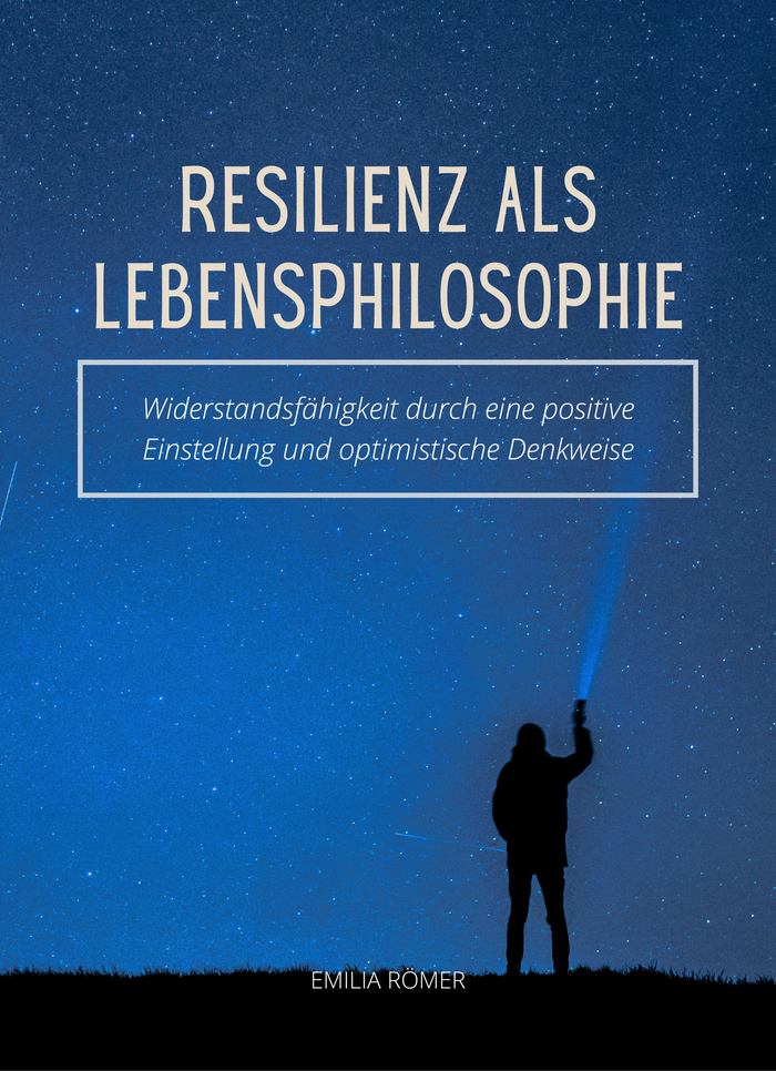 Resilienz als Lebensphilosophie