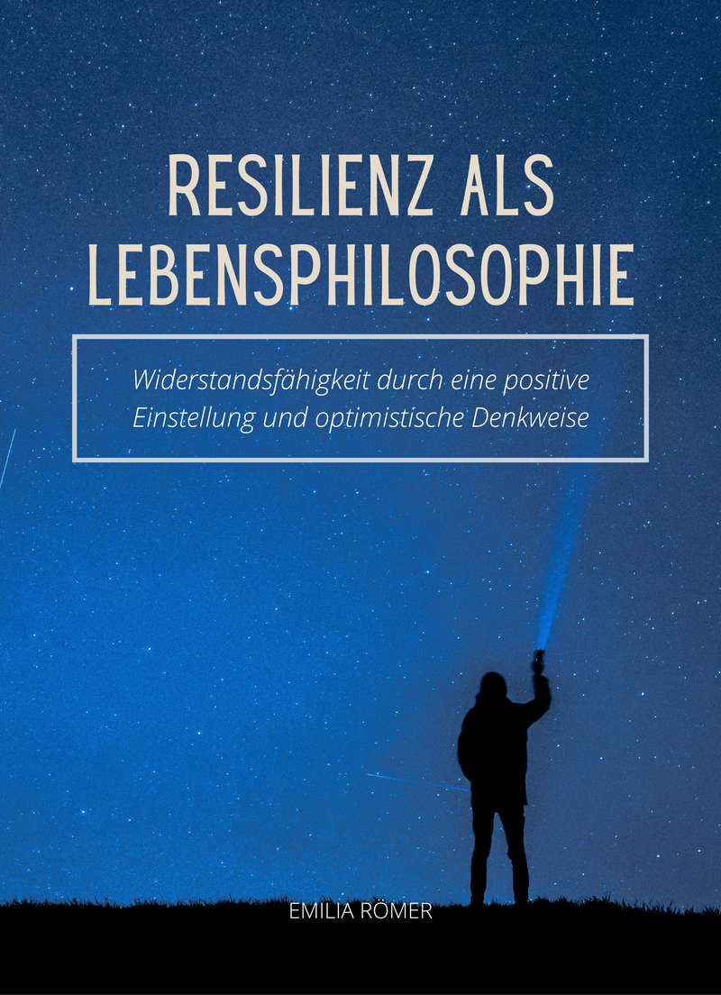 Resilienz als Lebensphilosophie