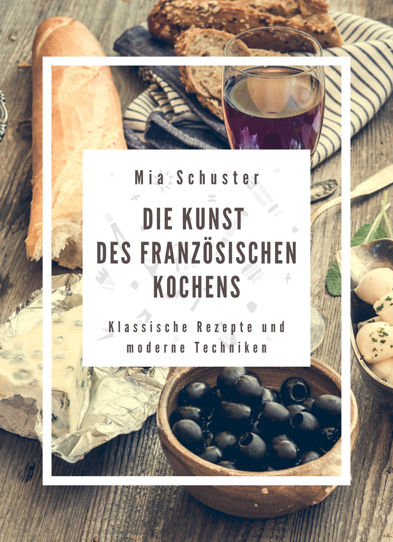 Die Kunst des französischen Kochens