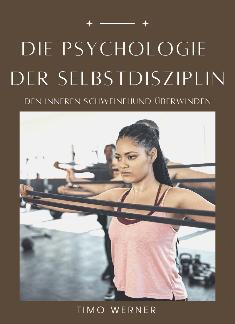 Die Psychologie der Selbstdisziplin