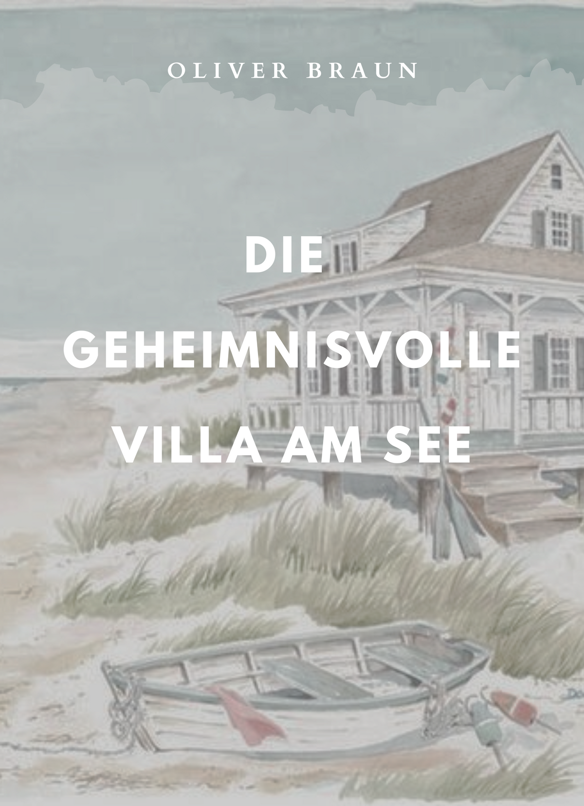 Die geheimnisvolle Villa am See