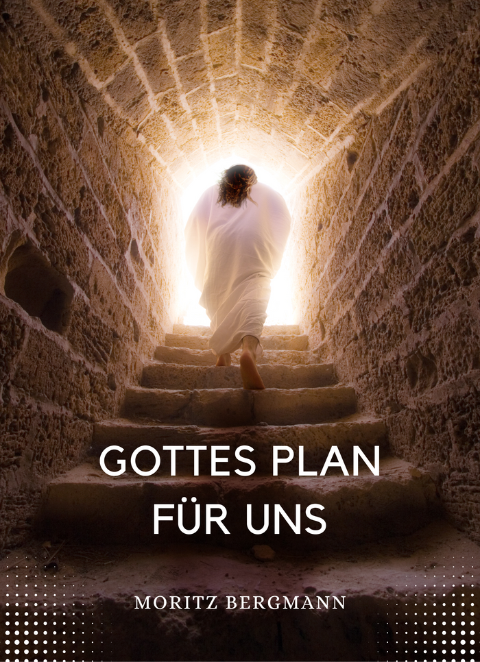 Gottes Plan für uns