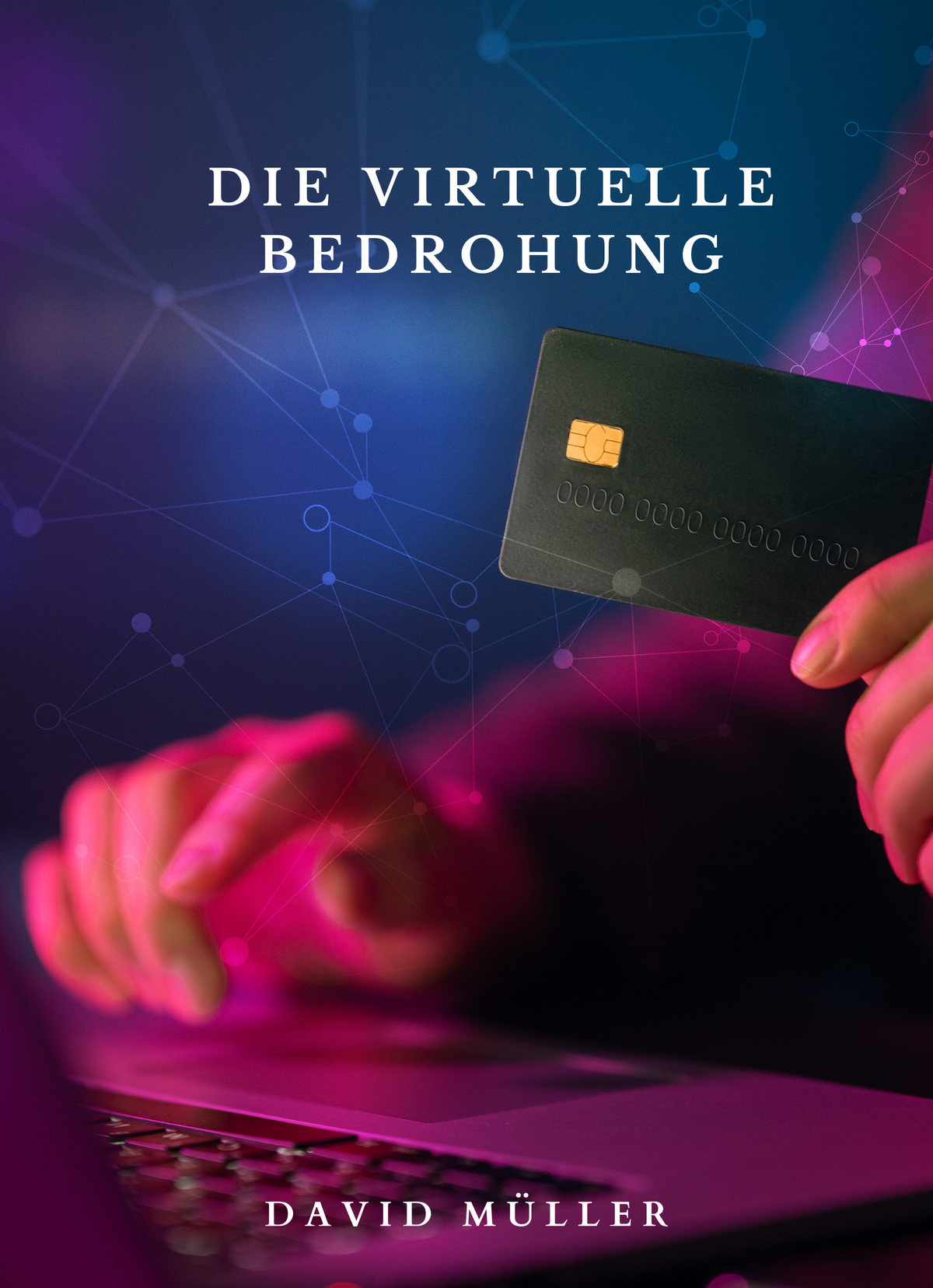 Die virtuelle Bedrohung