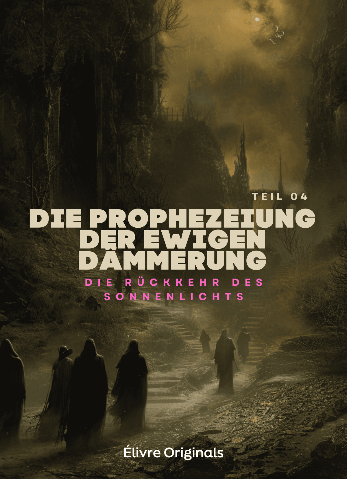 Die Prophezeiung der Ewigen Dämmerung Teil 04