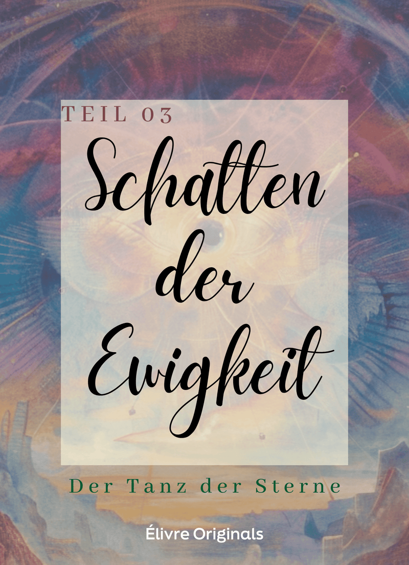 Schatten der Ewigkeit Teil 03