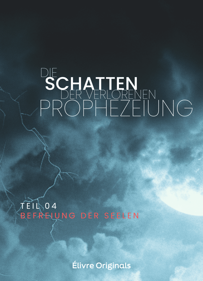 Die Schatten der Verlorenen Prophezeiung Teil 04