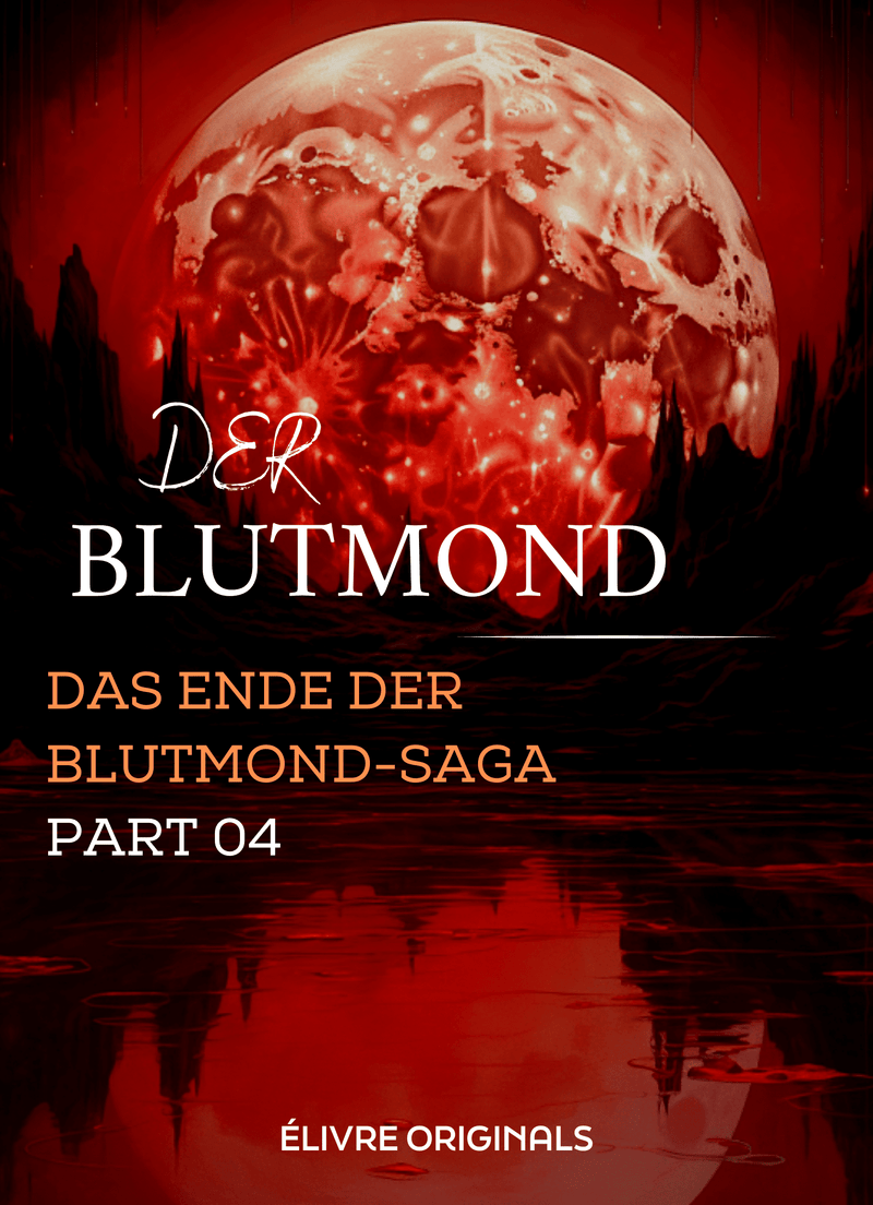 Der Blutmond Teil 04