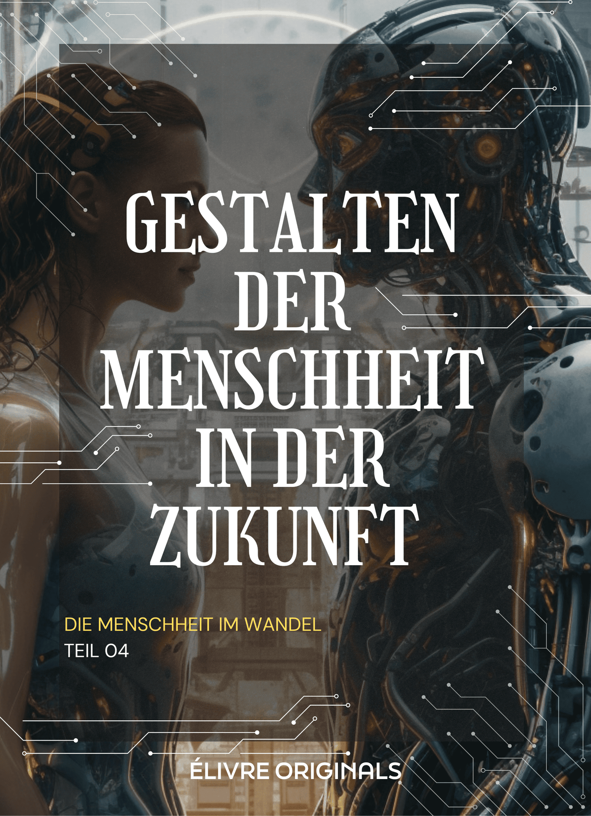 Gestalten der Menschheit in der Zukunft Teil 03 (Copy)
