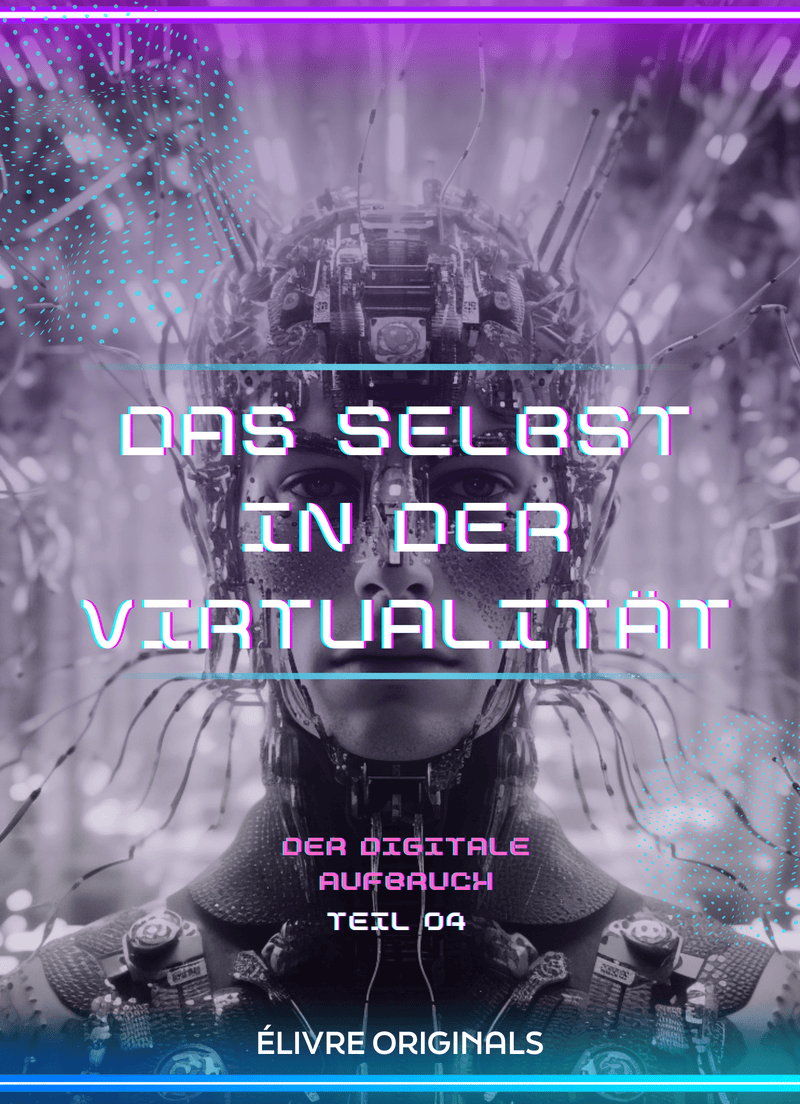 Das Selbst in der Virtualität Teil 04