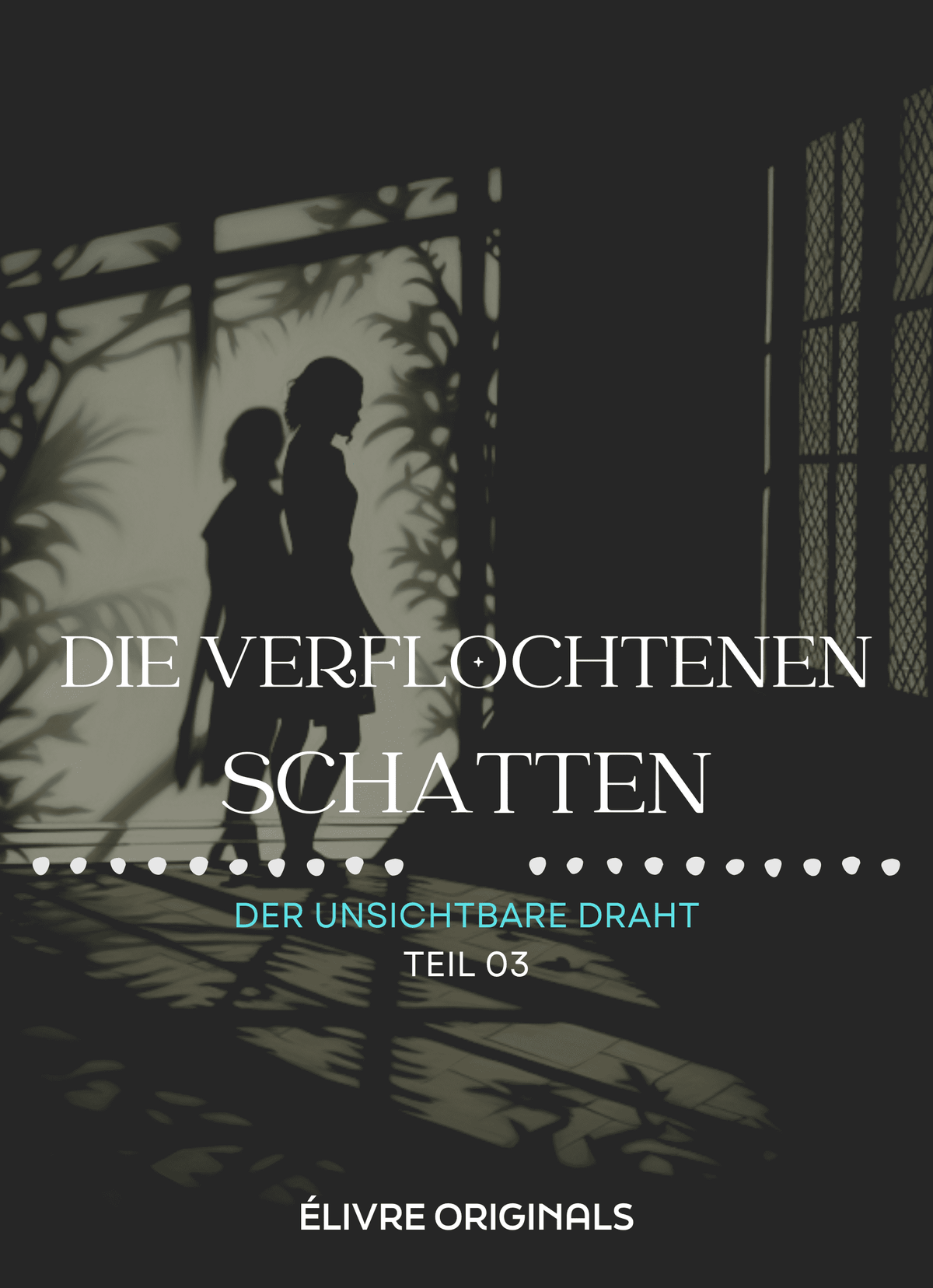 Die verflochtenen Schatten Teil 03