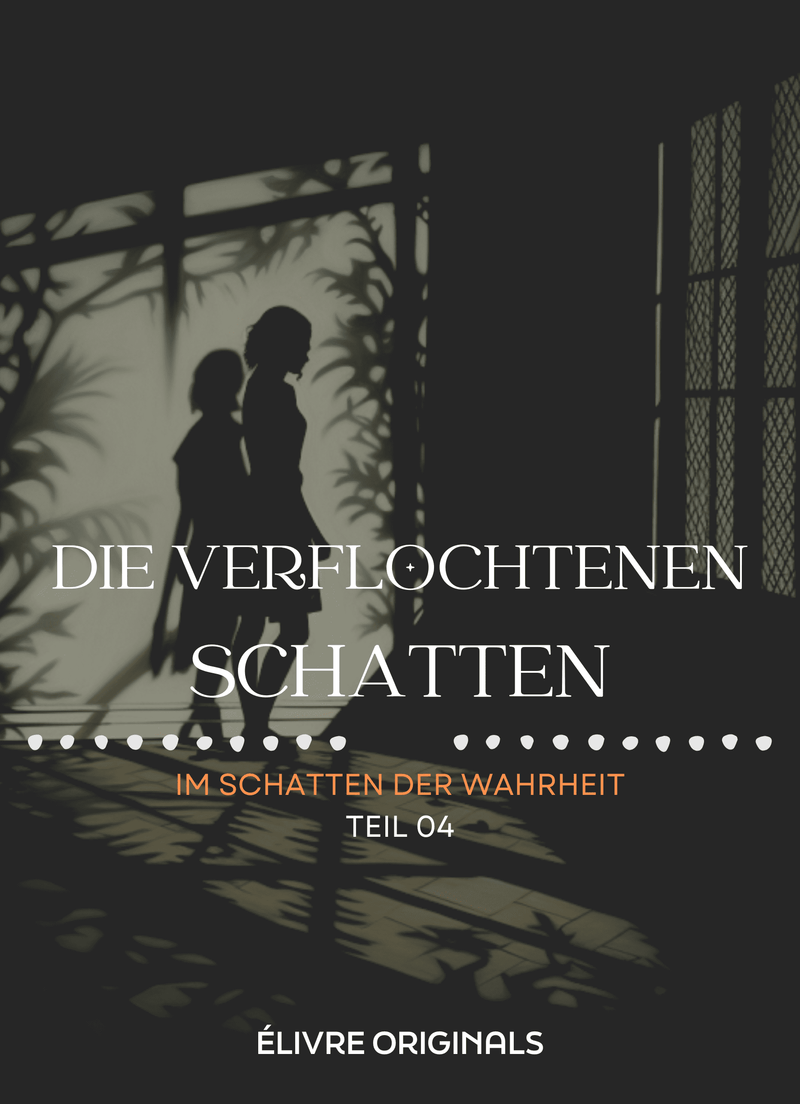 Die verflochtenen Schatten Teil 04