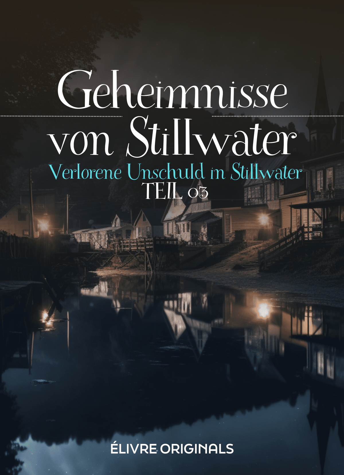 Geheimnisse von Stillwater Teil 03