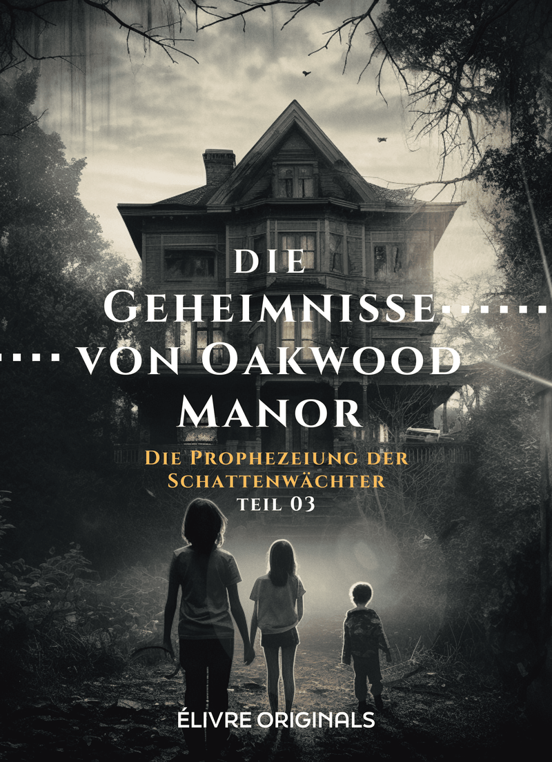 Die Geheimnisse von Oakwood Manor Teil 03