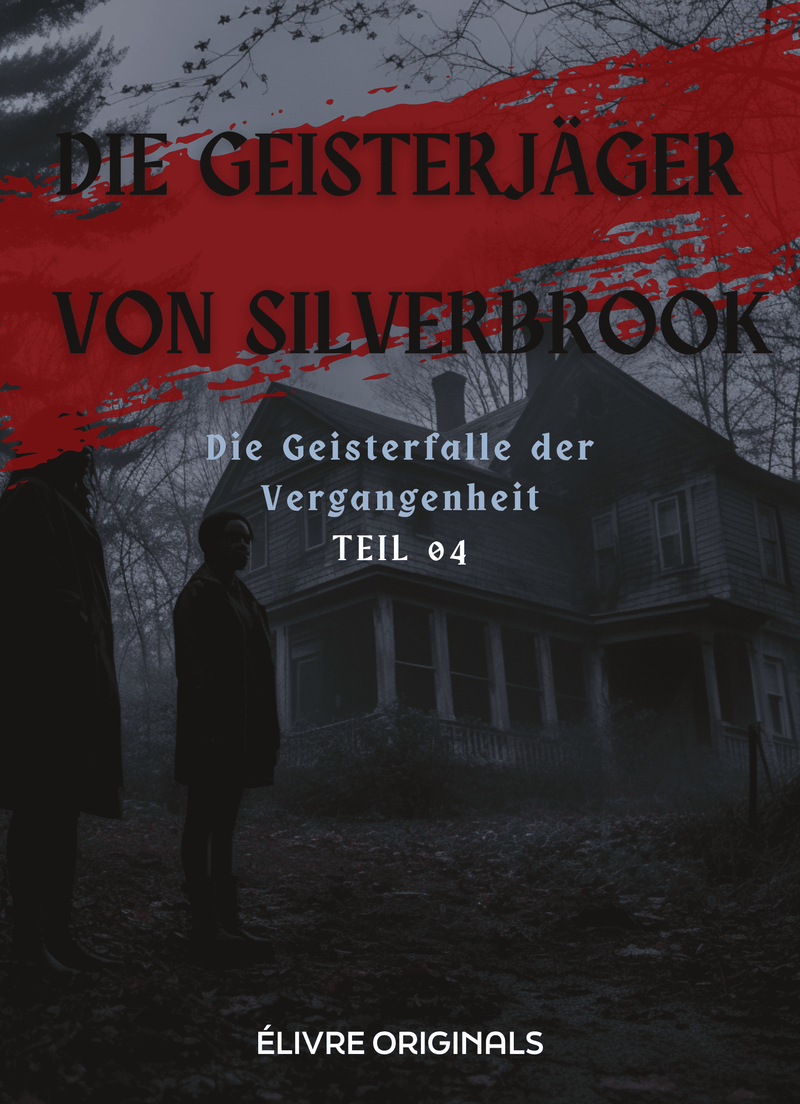 Die Geisterjäger von Silverbrook Teil 04