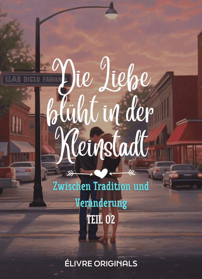 Die Liebe blüht in der Kleinstadt Teil 02